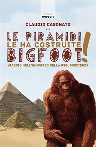 Le piramidi le ha costruite Bigfoot